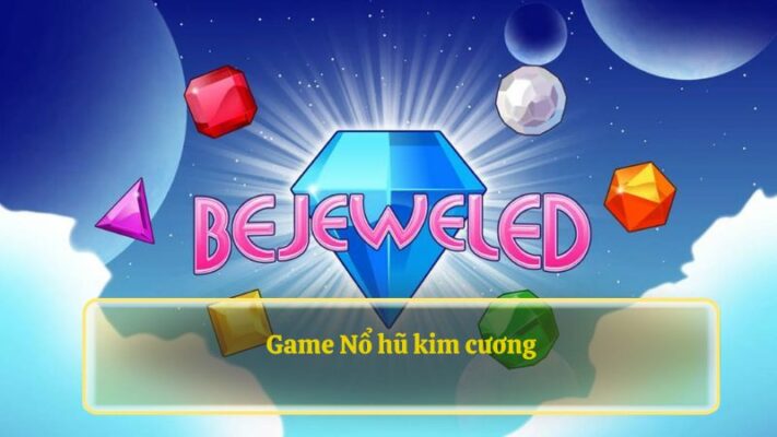 Game Nổ hũ Kim cương